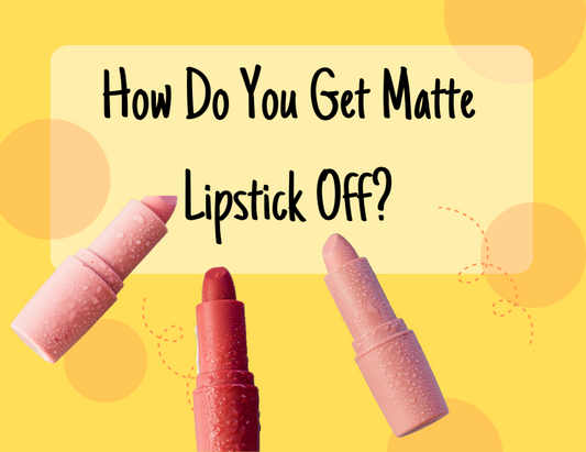 How Do You Get Matte Lipstick Off?